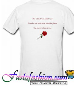 This is the flower called rose T Shirt