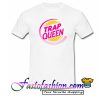 Trap queen T Shirt