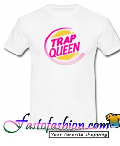 Trap queen T Shirt