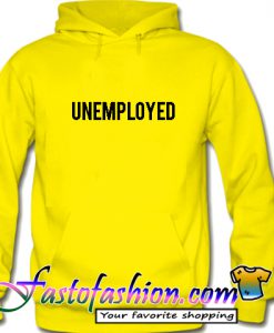 Unemployed Hoodie