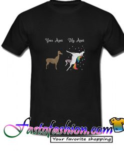Unicorn Your Aunt My Aunt T Shirt