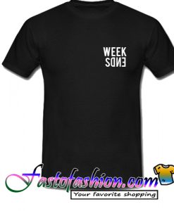 Weekends T Shirt