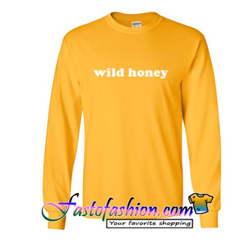 Wild honey Sweatshirt