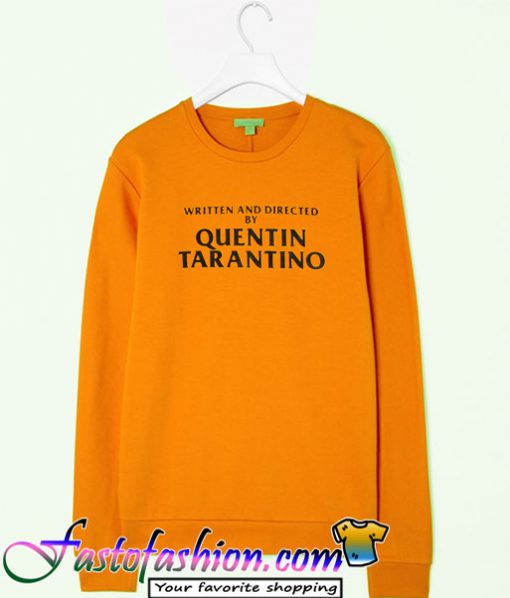 Written And Directed By Quentin Tarantino yellow sweatshirt
