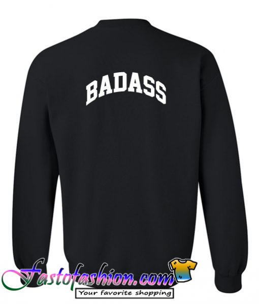 Badass Sweatshirt Back
