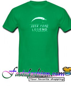 Beer Pong Legend Green T Shirt