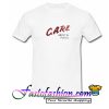 Care About Me Please T Shirt