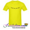 Dont Kill My Vibe T Shirt