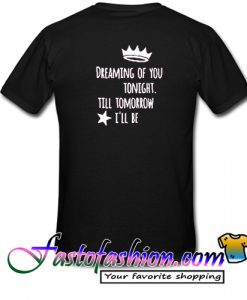 Dreaming Of You Tonight T Shirt