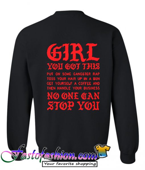 Girl You Got This Put Sweatshirt
