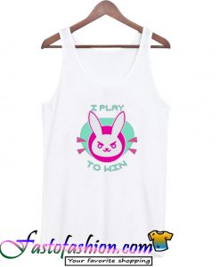 I play to win Tank Top