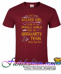 Just a Wizard Girl Living in a Muggle World T Shirt