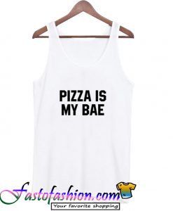 Pizza Is My Bae Tank Top