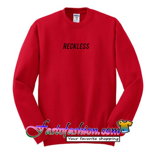 Reckless Sweatshirt