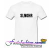 SLNGHR T Shirt
