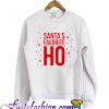 Santas Favorite HO Sweatshirt