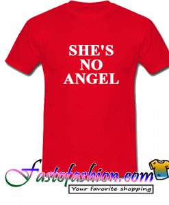 She's No Angel T Shirt