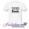 The Invention Of The Word Boob T Shirt