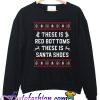 These Is Red Bottoms These Is Santa Shoes Sweatshirt