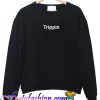 Trippin Sweatshirt