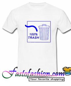 100% Trash T Shirt