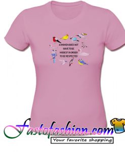 A Women Does Not Have To Be Modest In Order To Be Respected T Shirt