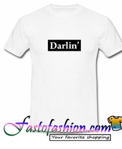 Darlin T Shirt