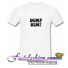 Dump Him T Shirt