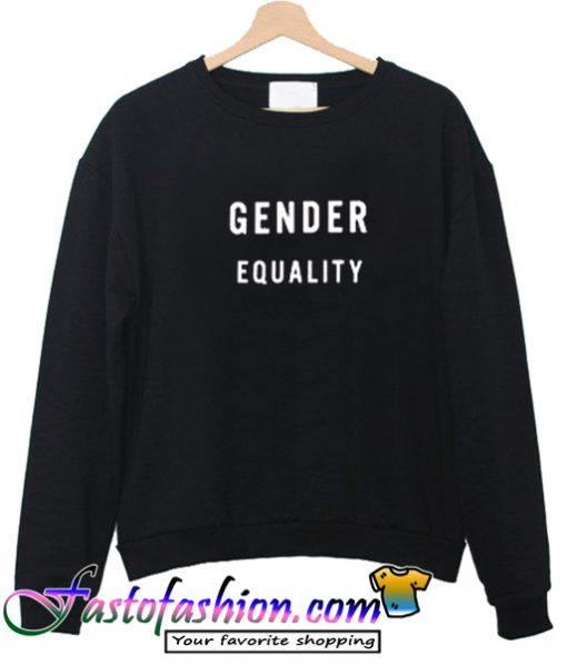 Gender Equality Sweatshirt