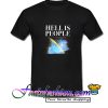 Hell Is People T Shirt