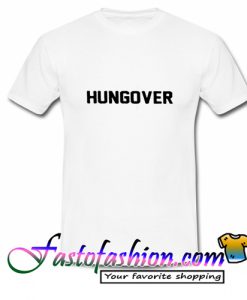 Hungover T Shirt