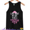I Just Want My Life To Be A Country Song Love Tank Top
