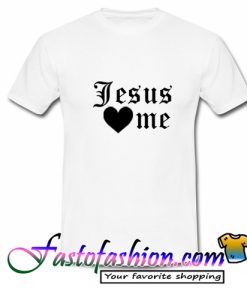 Jesus Love Me T Shirt