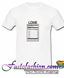 Love Nutrition Facts T Shirt