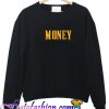 Money Sweatshirt