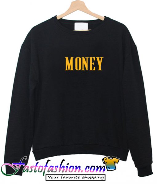 Money Sweatshirt