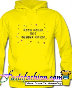 Pizza Rolls Not Gender Roles Hoodie