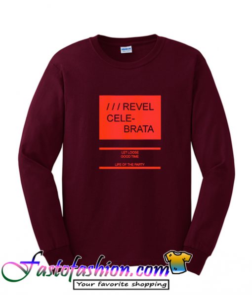 Revel Celebrate Sweatshirt