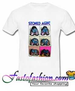 Stoned Agin T Shirt