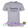 Sweetie never mind darling T Shirt