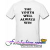 The Youth Will Always Win T Shirt