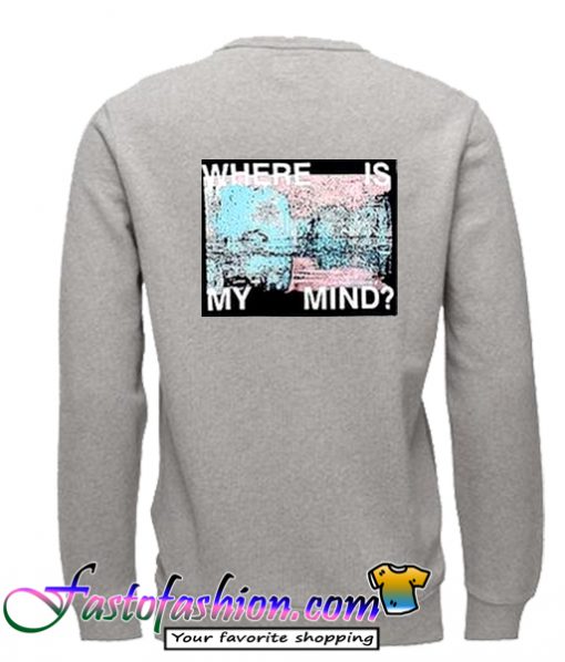 Where Is My Mind Sweatshirt