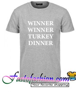 Winner Winner Turkey Dinner T Shirt