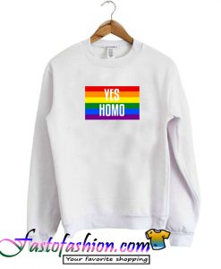 Yes Homo Sweatshirt