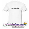 Your Loss Babe T Shirt