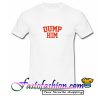 Dump Him T Shirt