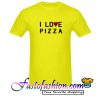 I Love Pizza T Shirt