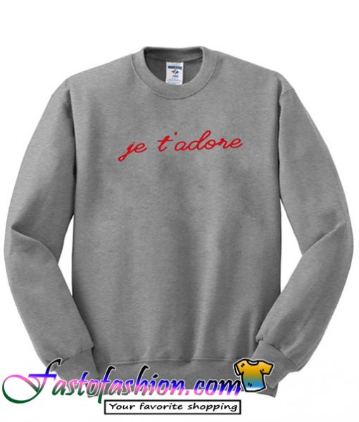 Je T'adore Sweatshirt