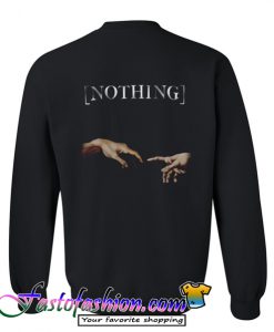 Nothing Creation Of Adam Hands Sweatshirt back