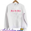 Reue En Rose Sweatshirt